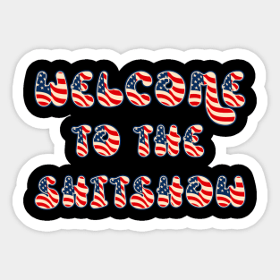 Welcome to the Shitshow USA Flag Funny 4th Of July Sticker
